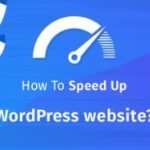 How to Speed Up Your WordPress Site for Faster Load Times